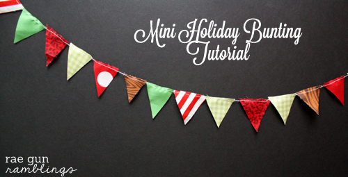 mini holiday bunting with Rae Gun Ramblings