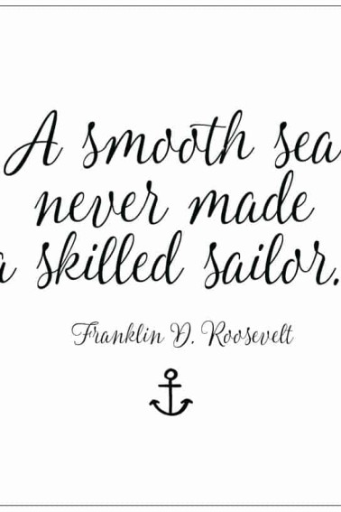 a smooth sea never made a skilled sailor