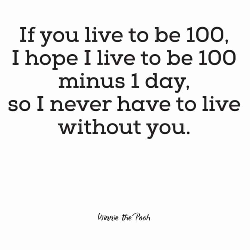 si tu vis jusqu'à 100 ans, j'espère vivre jusqu'à la citation