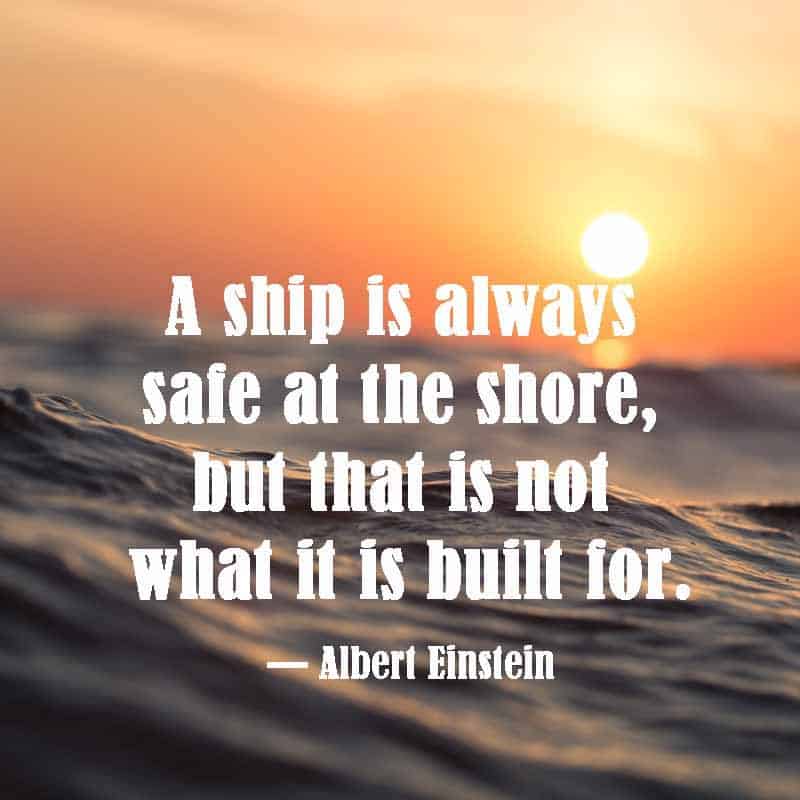 a ship is safe at shore Einstein quote