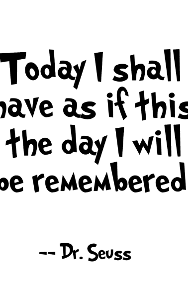 quote act as you want to be remembered