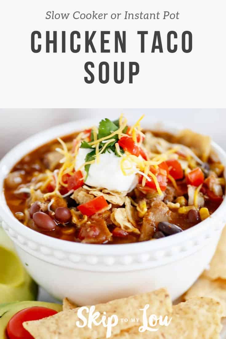 Chicken Taco Soup | Skip To My Lou