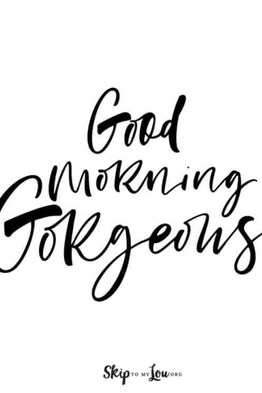 good morning gorgeous