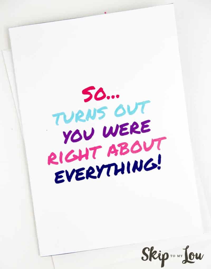 printable card saying so it turns out you were always right