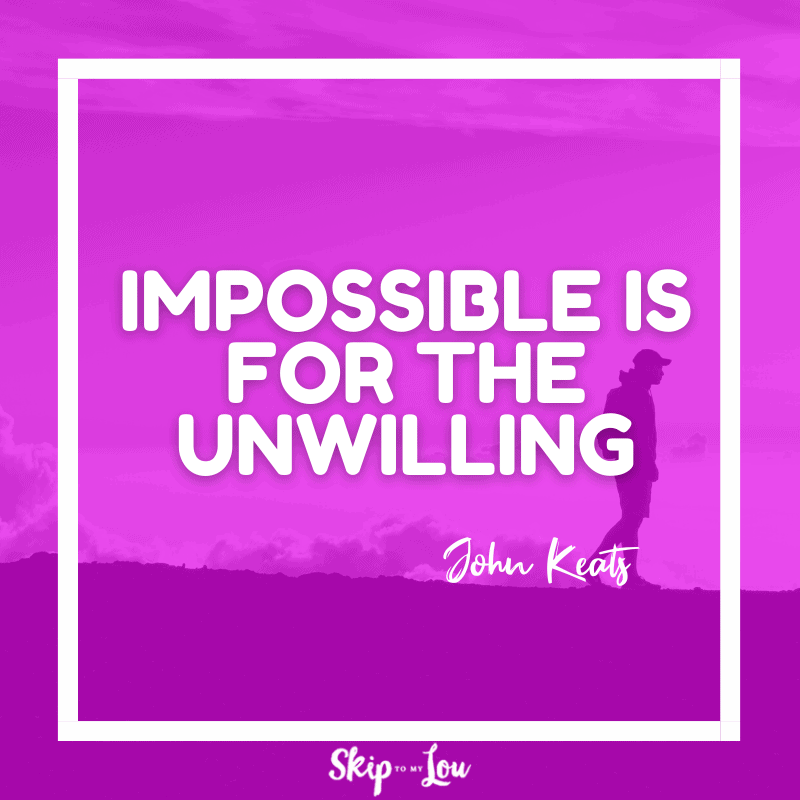 Impossible is for the unwilling