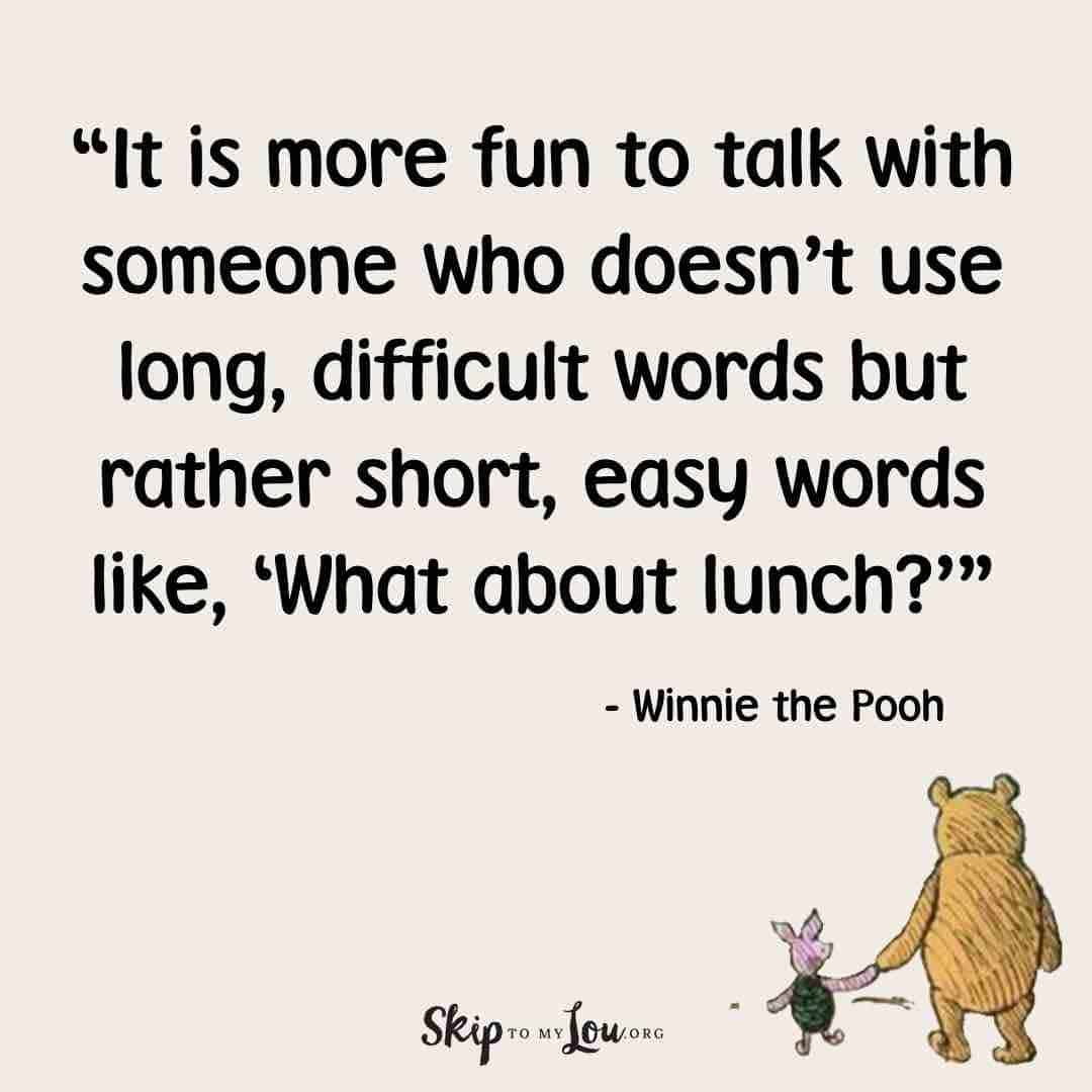 It is more fun to talk with someone who doesnโt use long, difficult words but rather short, easy words like, โWhat about lunch?