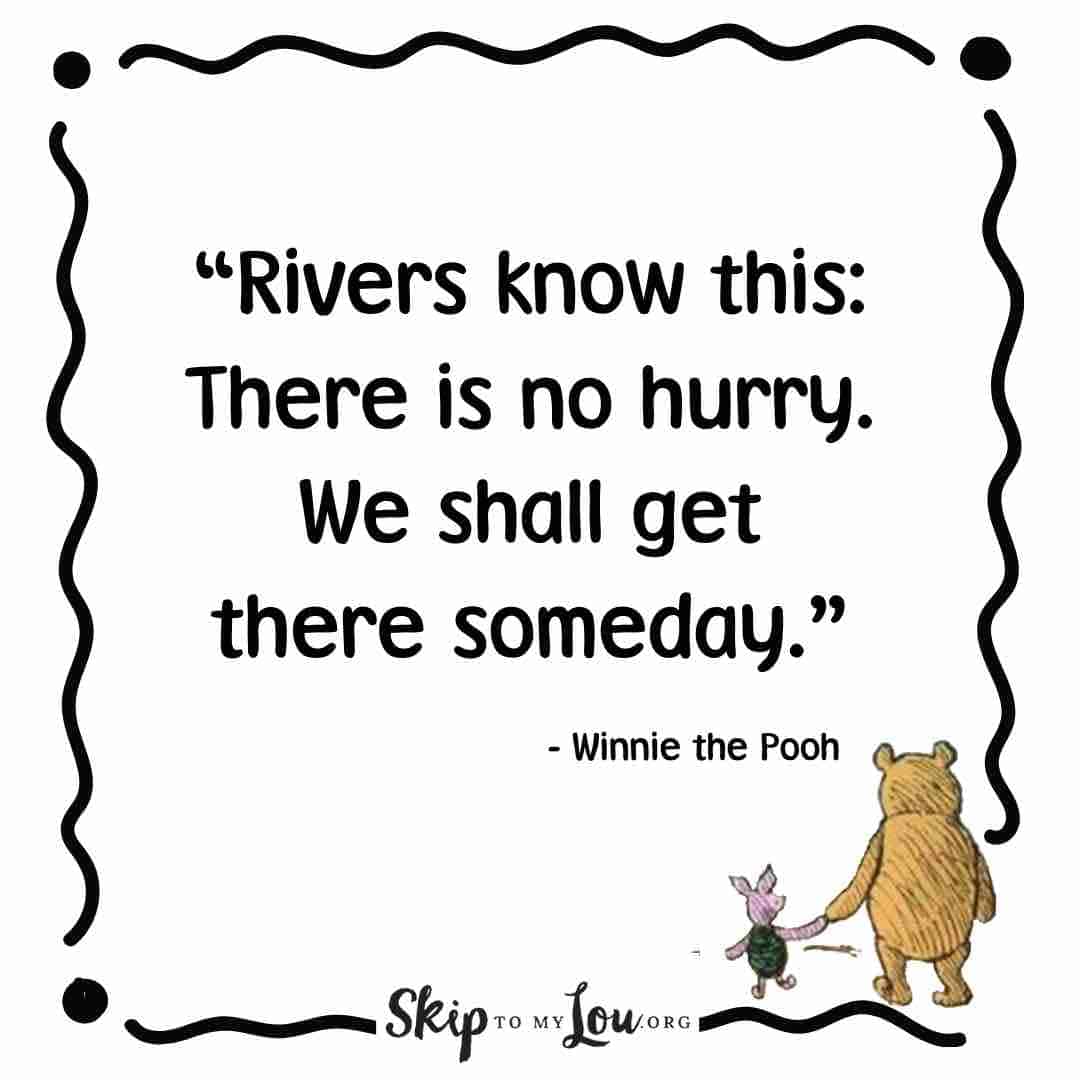 rivers know this there is no hurry quote