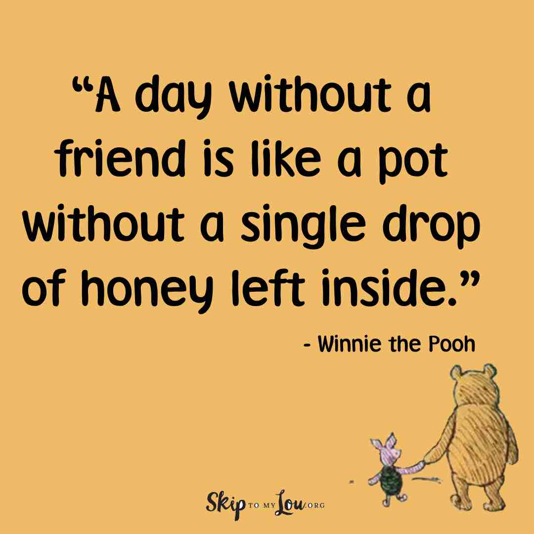 a day without a friend is like a pot without a single drop of honey
