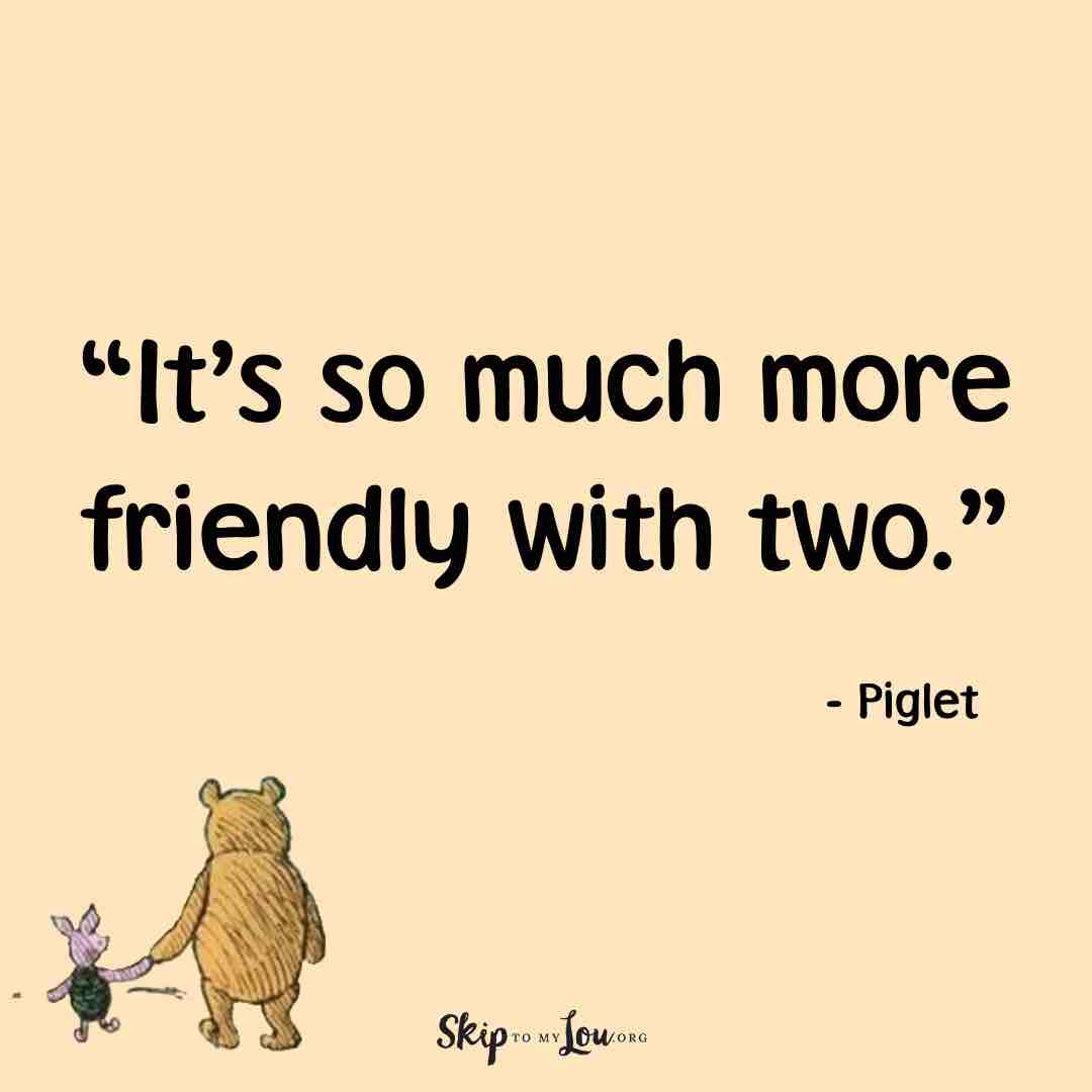 Itโs so much more friendly with two.