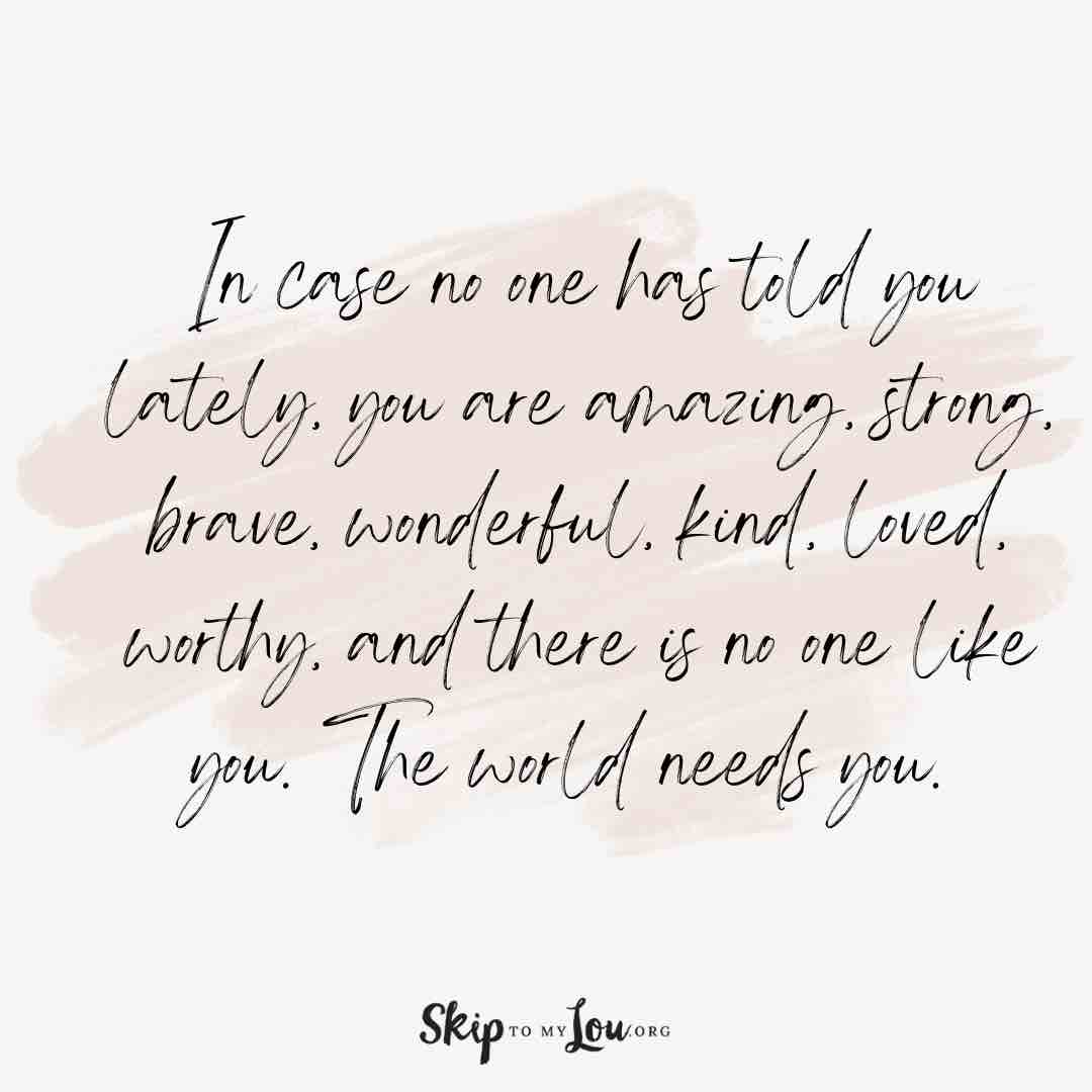 in case no one told you lately you are amazing quotes