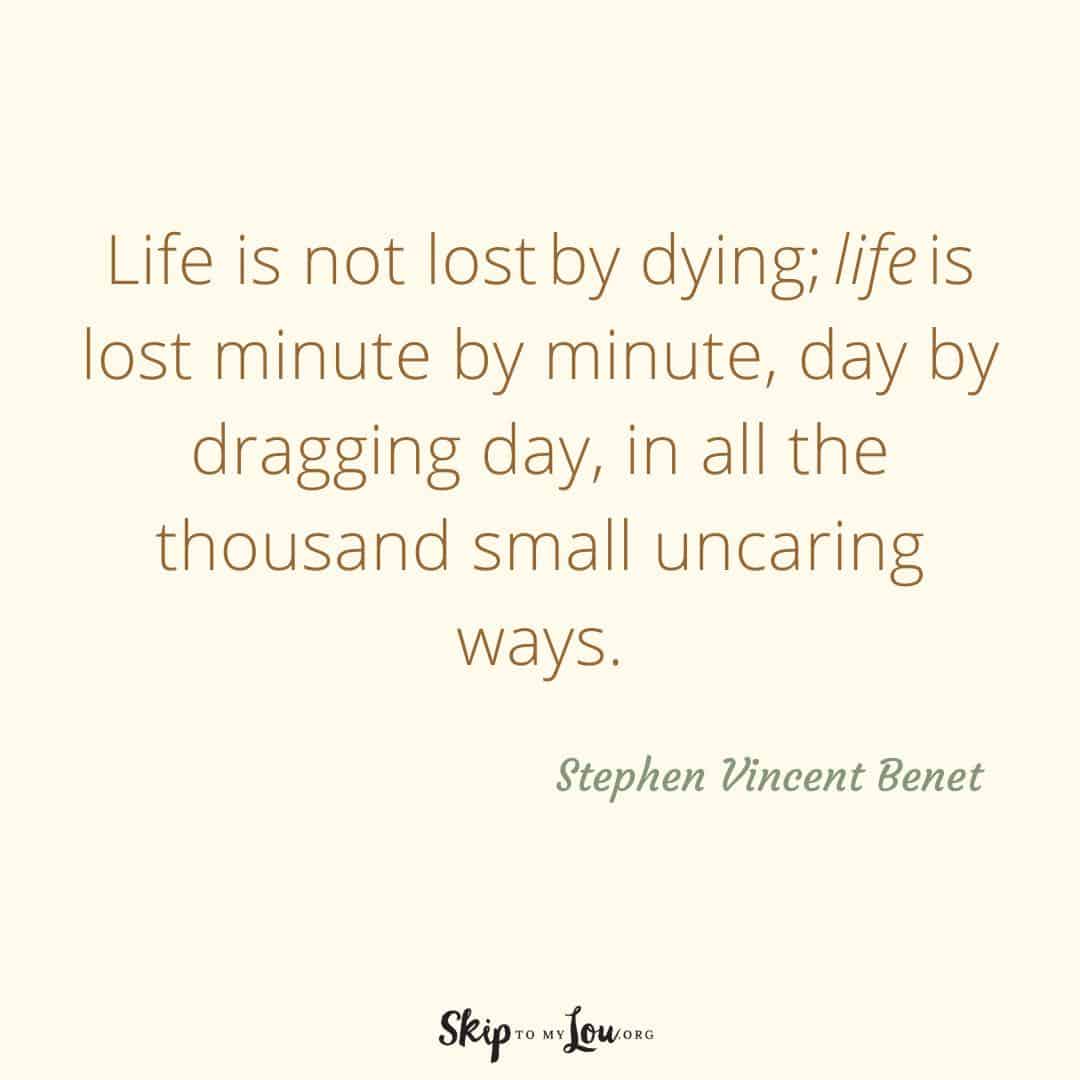 Life is not lost by dying life is short quote