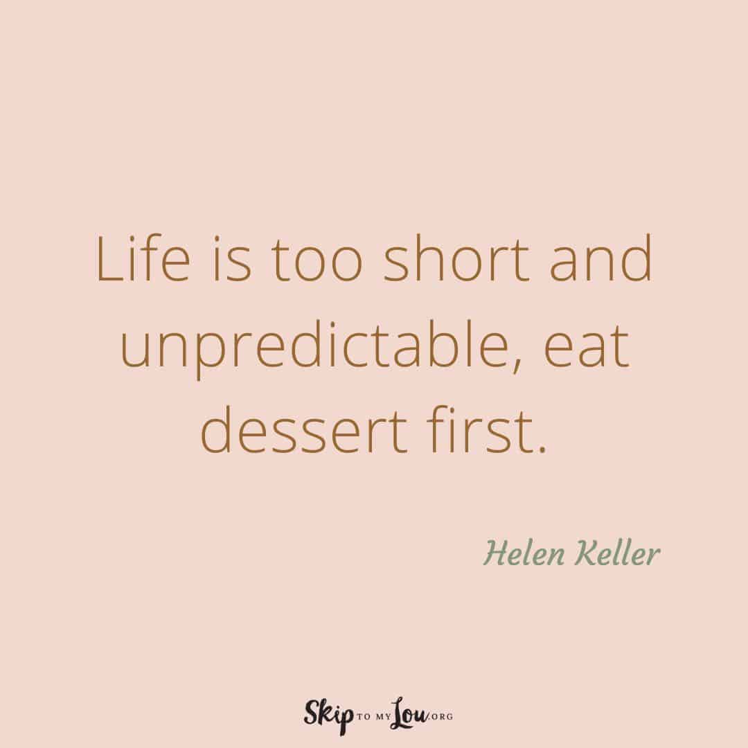 Life is too short and undpredictable quote