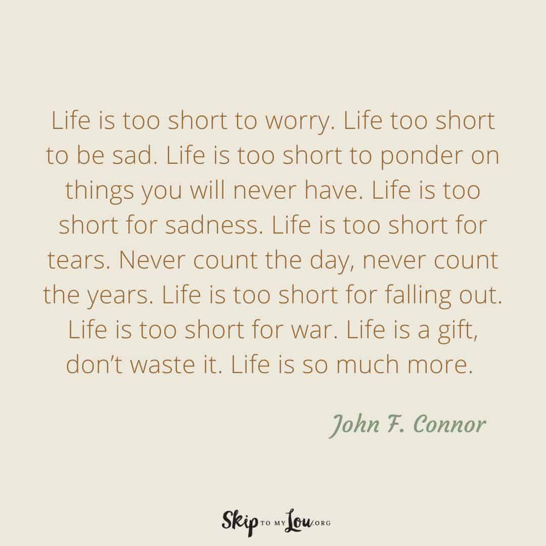 Life is too short to worry quote