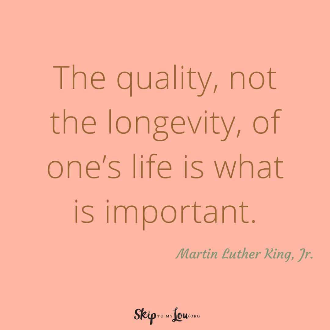 The quality, not the longevity of one's life quote