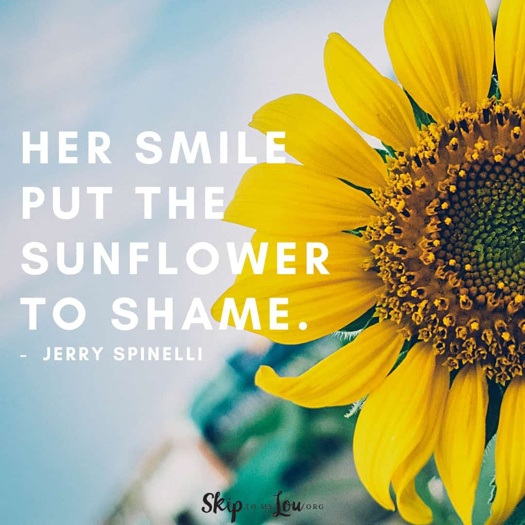 her smile but the sunflower quote Jerry Spinilli