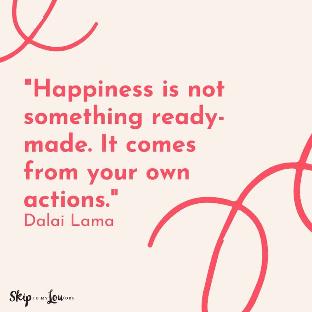 Good Vibes quotes Happiness is not something ready-made. It comes from your own actions. Dali Lama