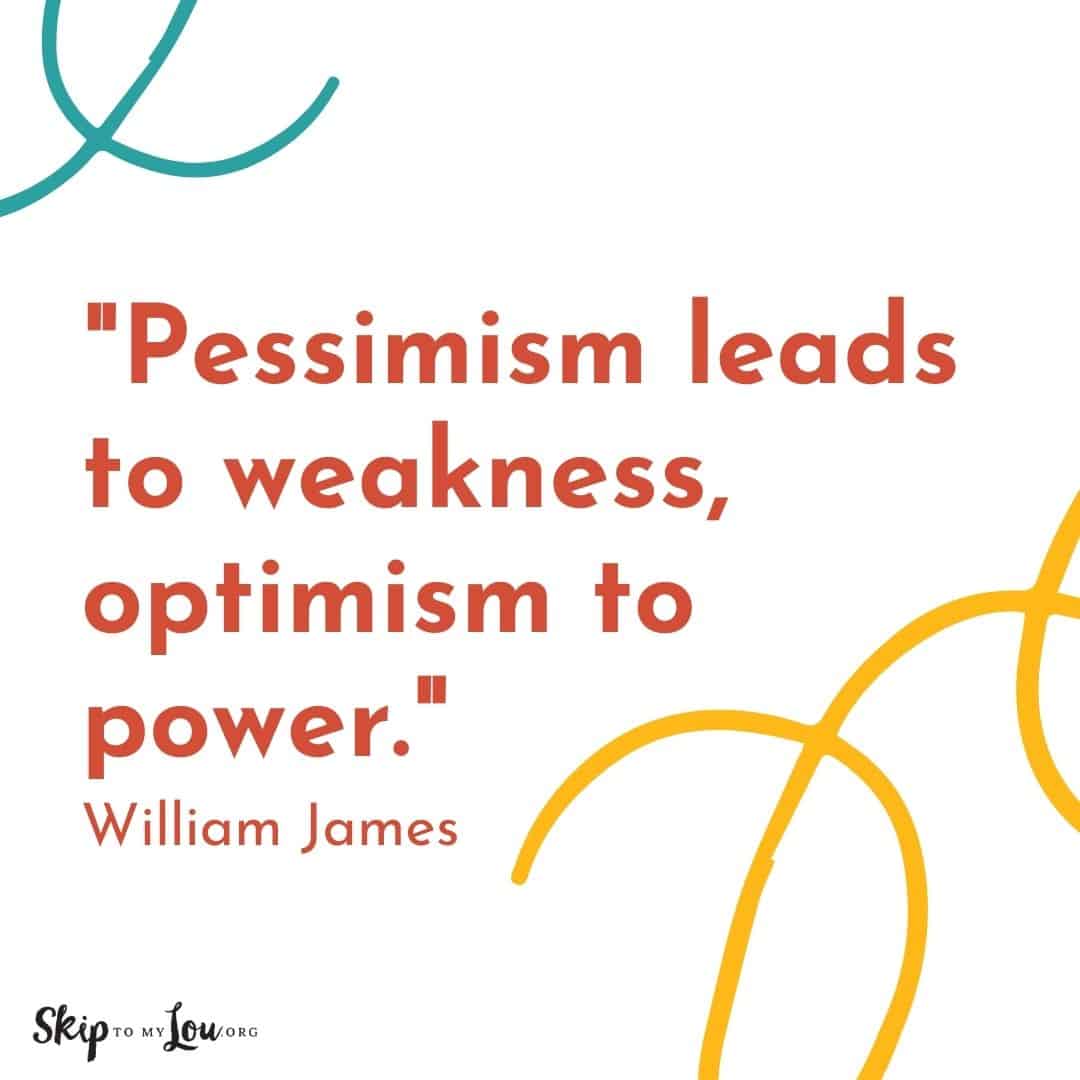 Good vibes quotes Pessimism leads to weakness, optimism to power William James