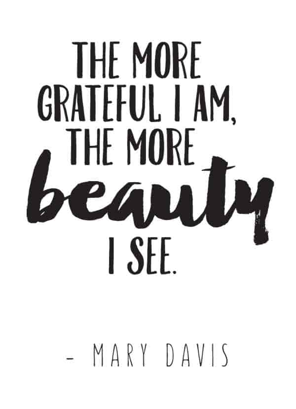 the more grateful I am the more beauty I see gratitude quote
