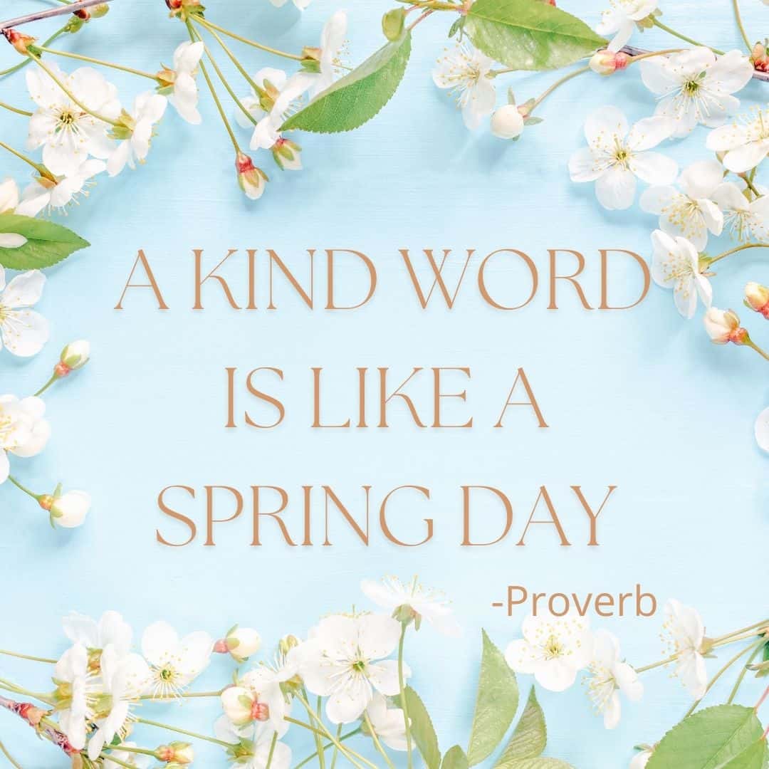 a kind work is like a spring day -Proverb