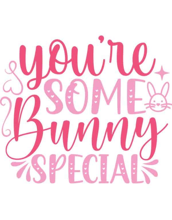 You're some bunny special printable