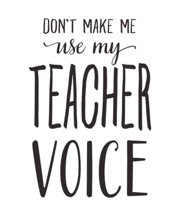 Don't make me use my teacher voice template download