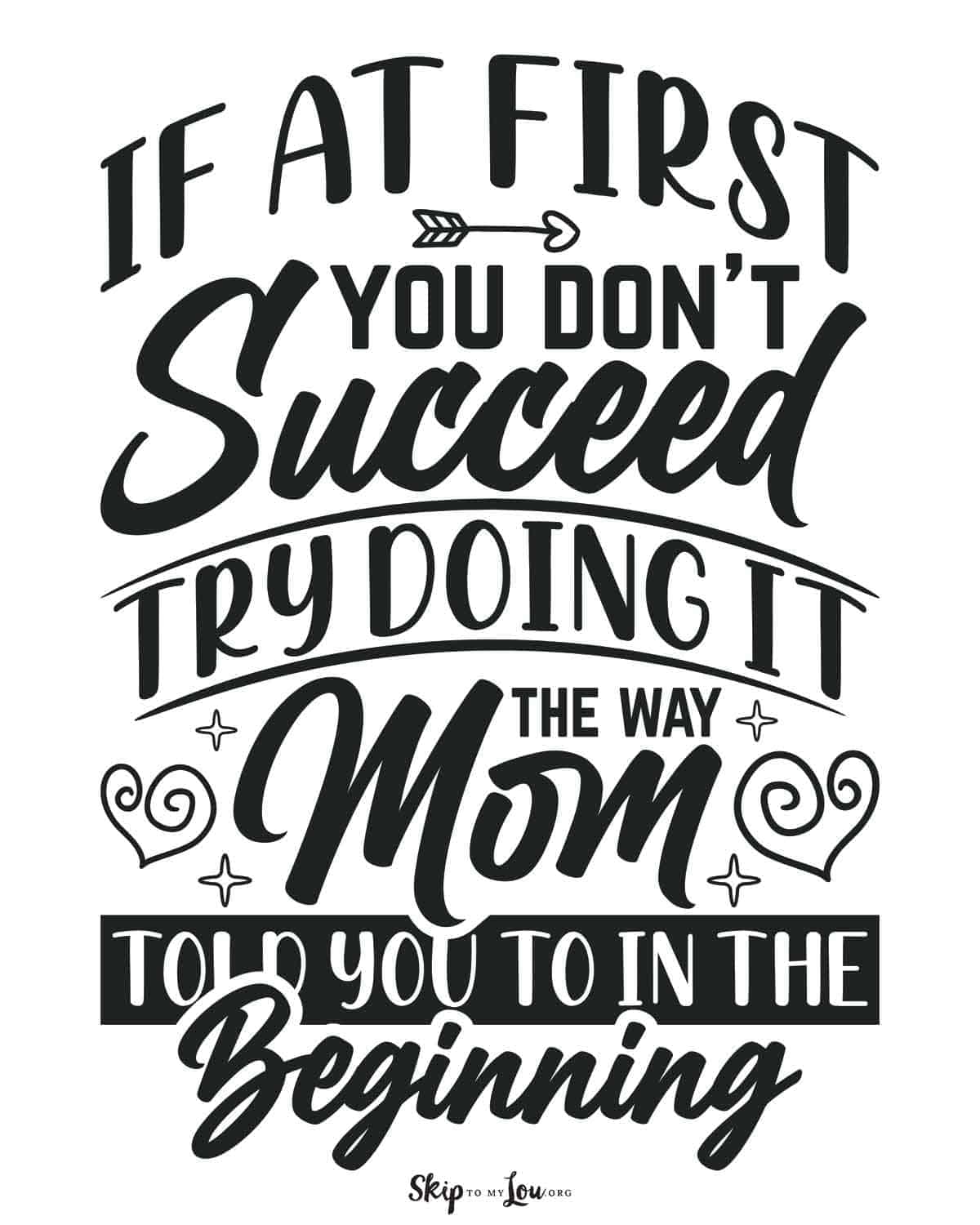 if at first you don't succed try doing it the way mom told you to in the beginning