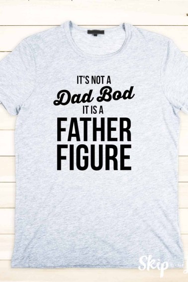 it's not a dad bod it's a father figure tshirt