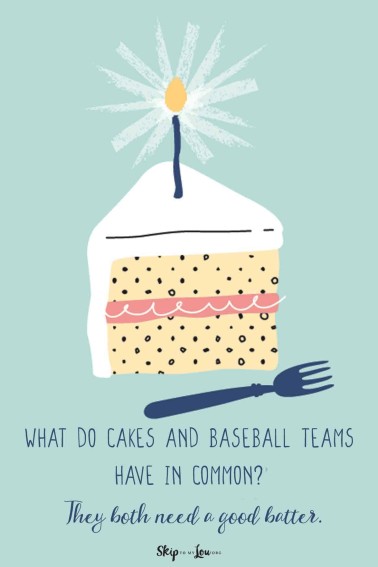 have in common? They both need a good batter.