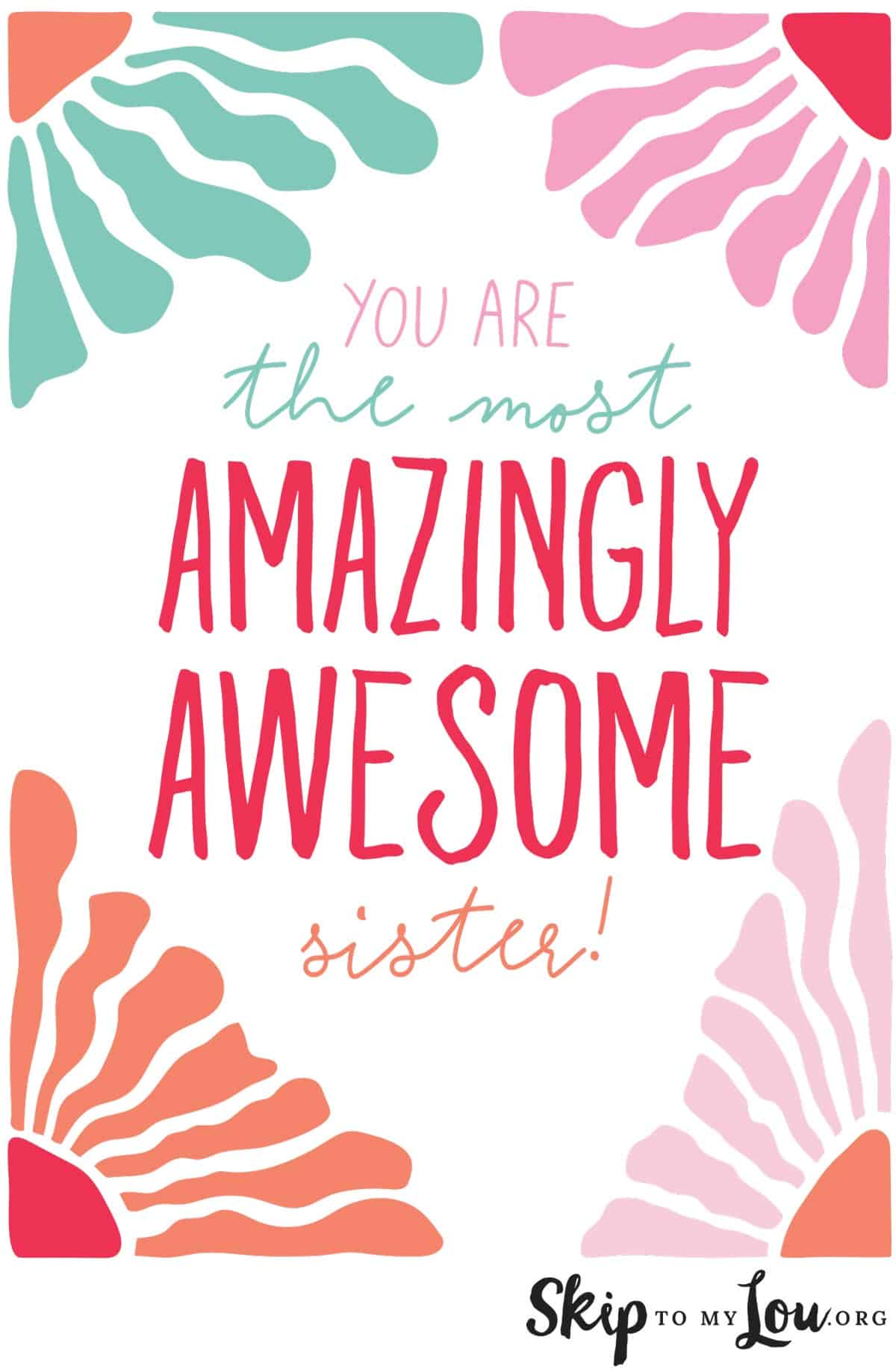 you are the most amazingly awesome sister