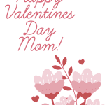 happy valentines day mom