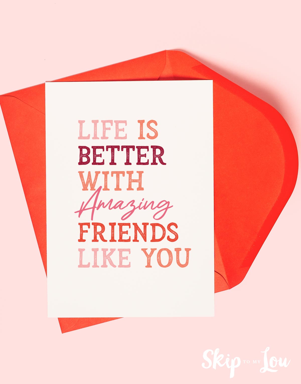 life is better with amazing friends like you greeting card with red envelope