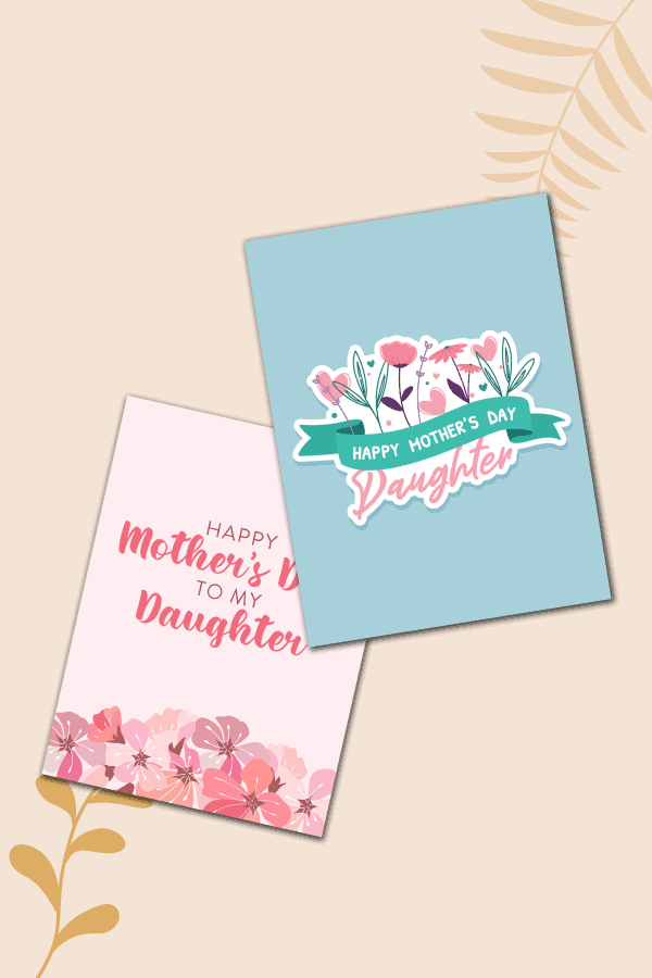 Two versions of Happy Mothers' Day my daughter cards - blue and pink.