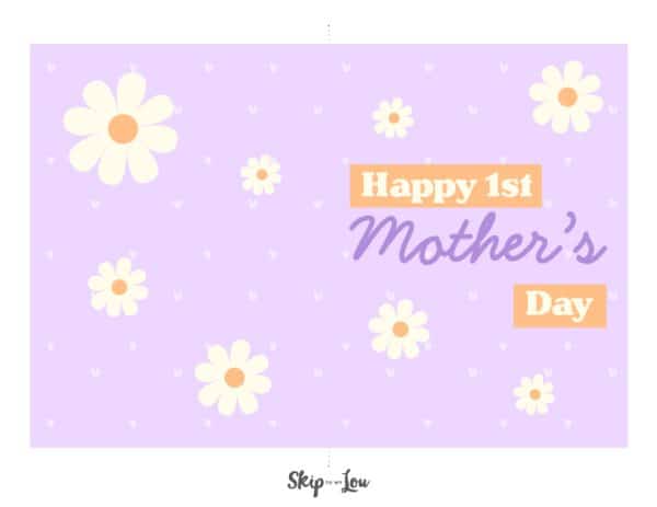Printable Happy First Mother's Day cards in purple with flowers. from Skip to my Lou
