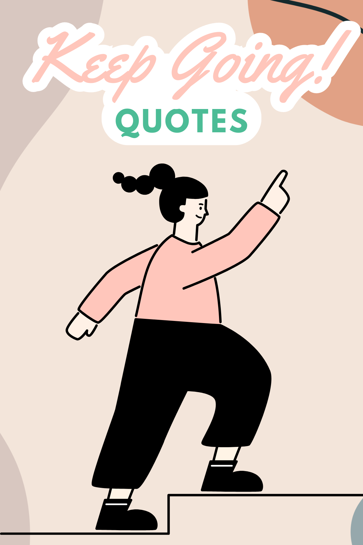 Image shows a woman climbing a stair looking confident. The text says "Keep going quotes"