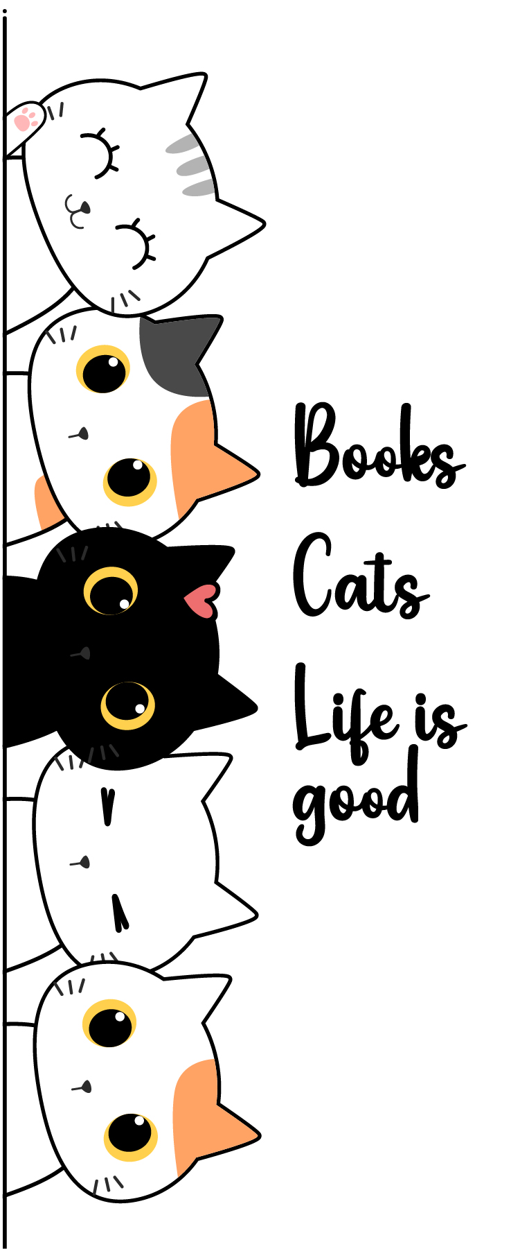 Cat bookmark with the saying, "Books, Cats, Life is Good.", by Skip to my Lou.