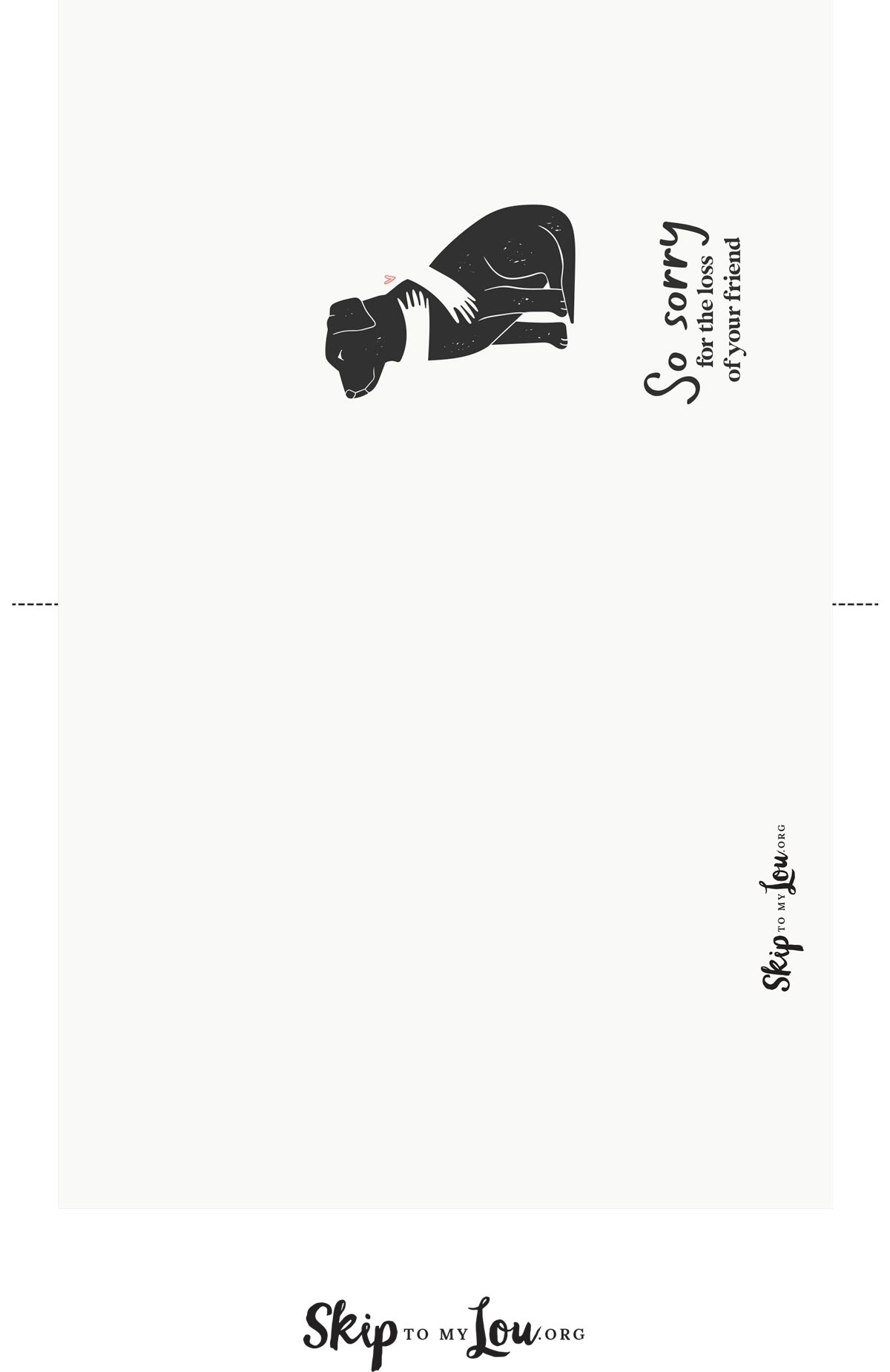 Printable dog sympathy card that says “so sorry for the loss of your friend” and has a drawing of a dog.