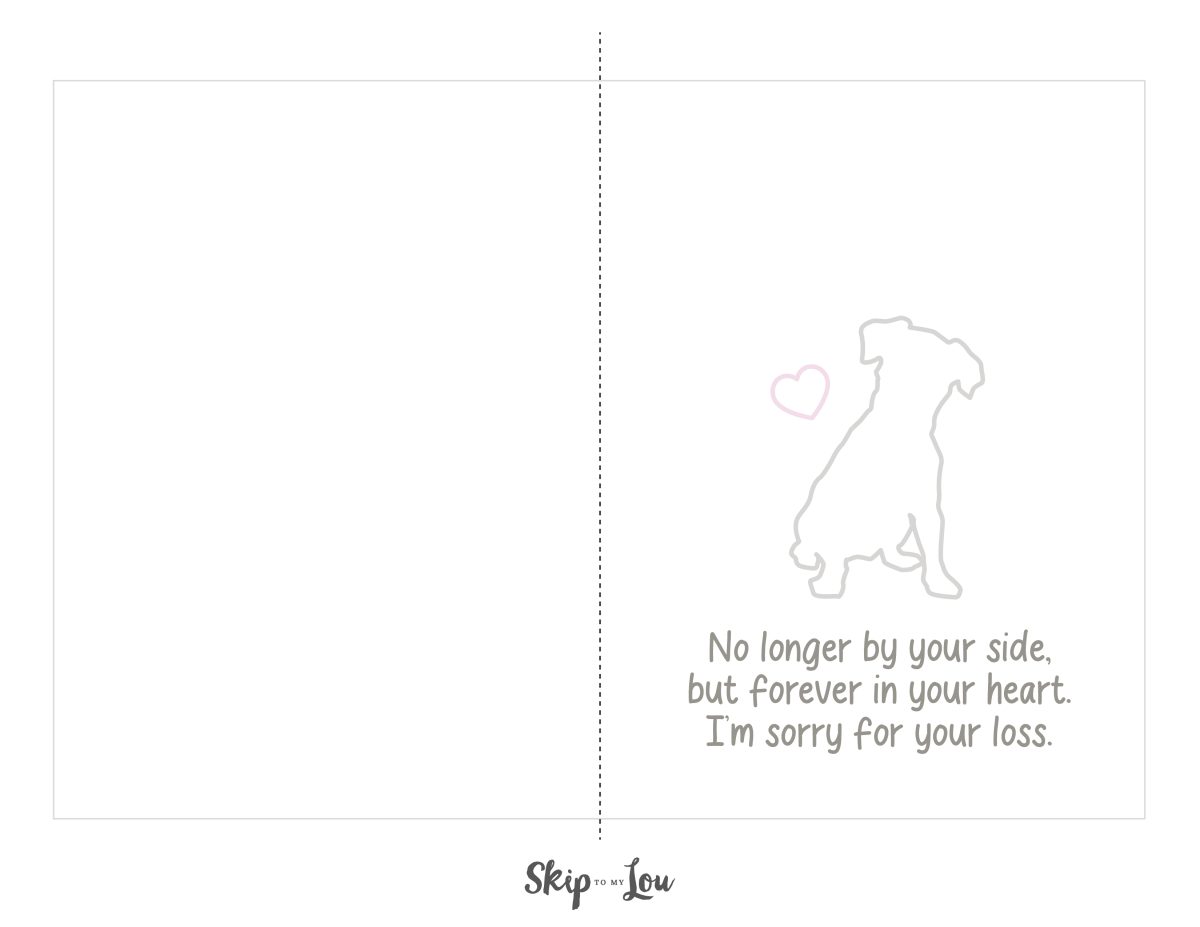 Printable dog sympathy card with text that says "no longer by your side, but forever in your heart. I'm so sorry for your loss"