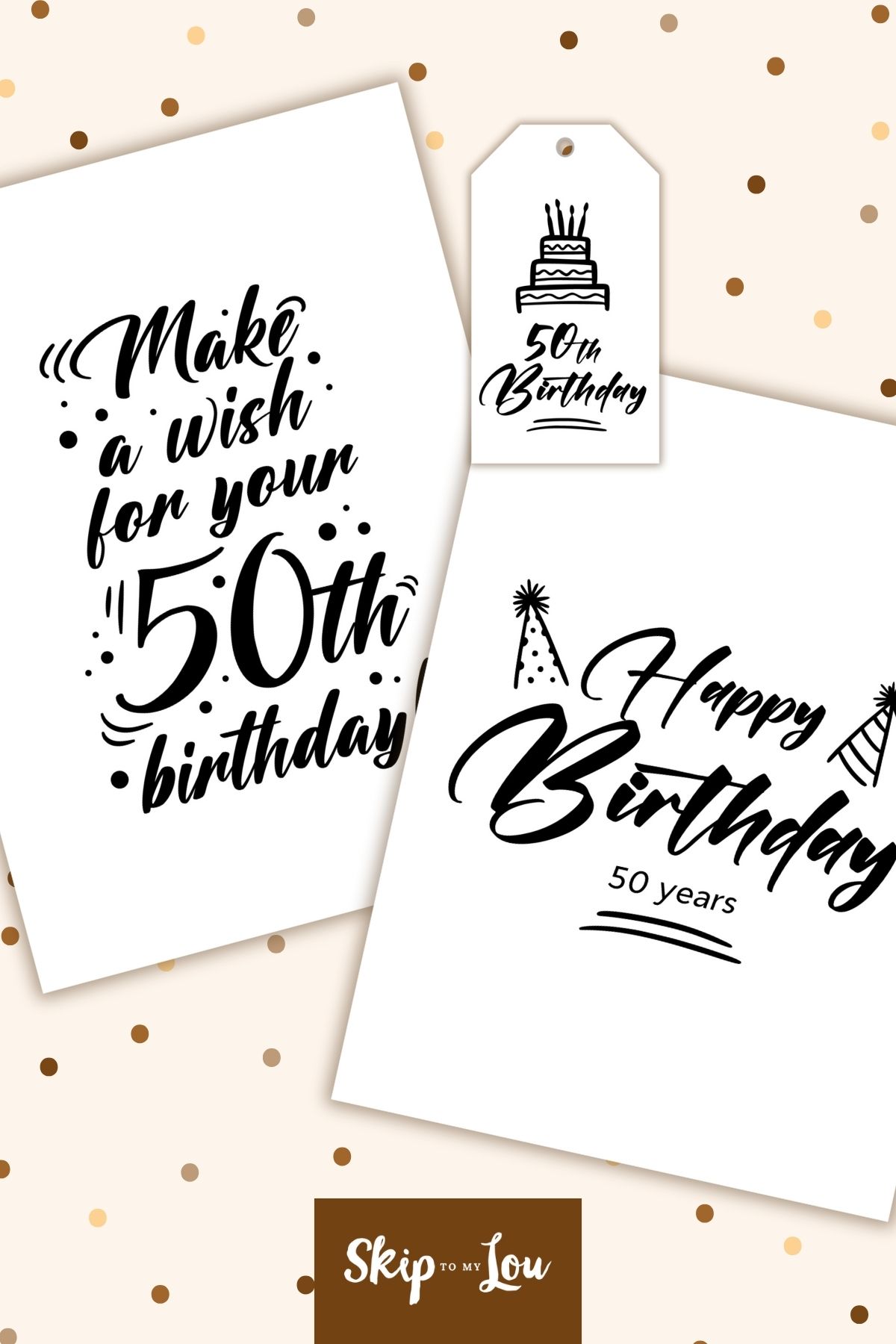Printed 50th birthday party cards with text "make a wish for your 50th birthday" and "happy birthday - 50 years!" on top of a brown background with dots - Skip to my Lou.