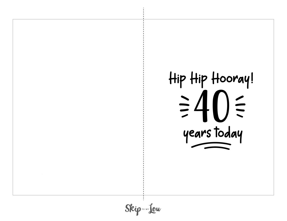 Printable 40th birthday card with simple design and text that reads "hip hip hooray! 40 years today" pdf printable from skip to my lou