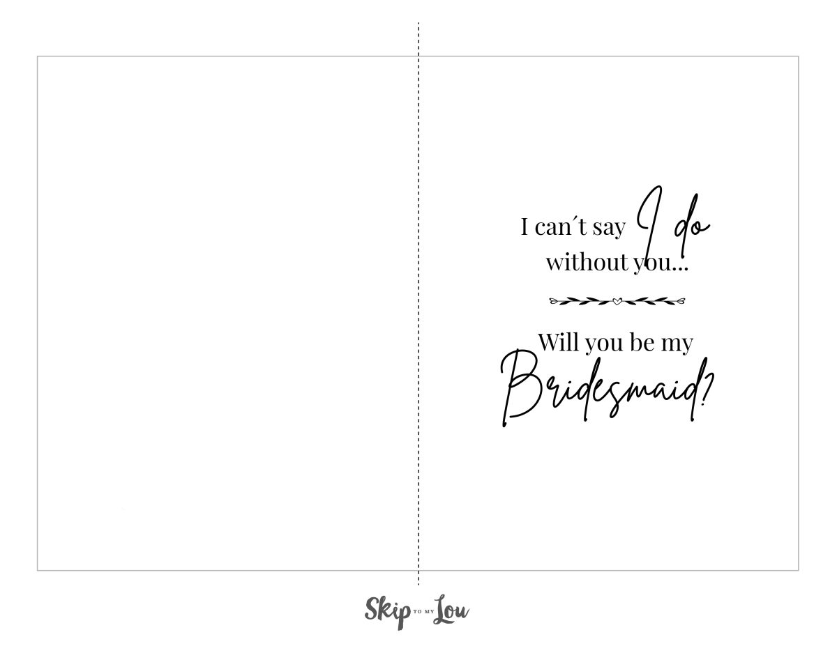Printable bridesmaid card that says "I can't say I do without you... Will you be my bridesmaid?"