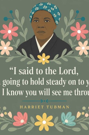Harriet Tubman with flowers and quote