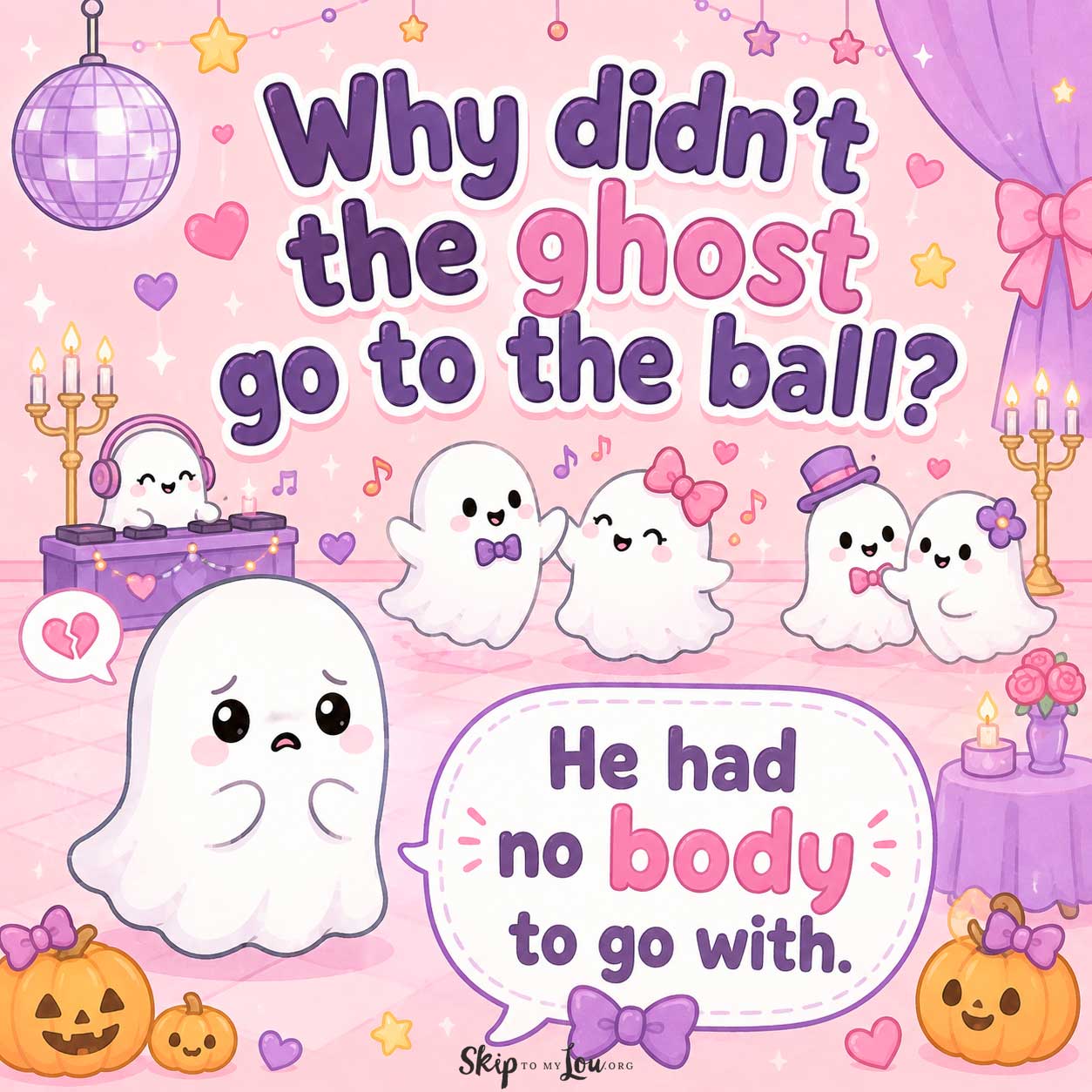 Cute ghost joke image with a sad ghost at a dance and the words Why didn’t the ghost go to the ball? He had no body to go with.