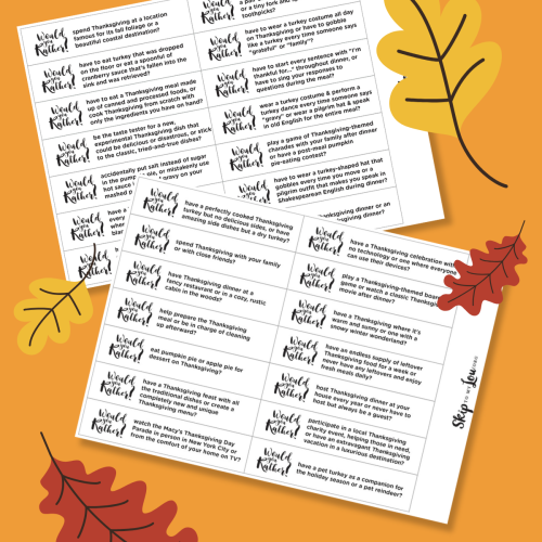 Printable would you rather thanksgiving on top of an orange background with thanksgiving decorations. pdf printable from skip to my lou
