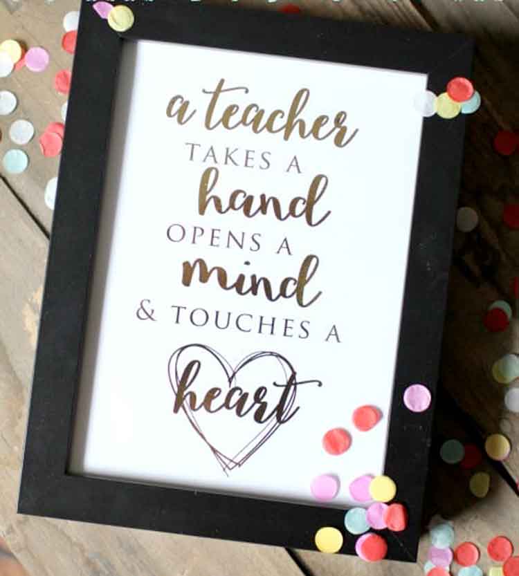 a teacher takes a hand opens a mind touches a heart free printable