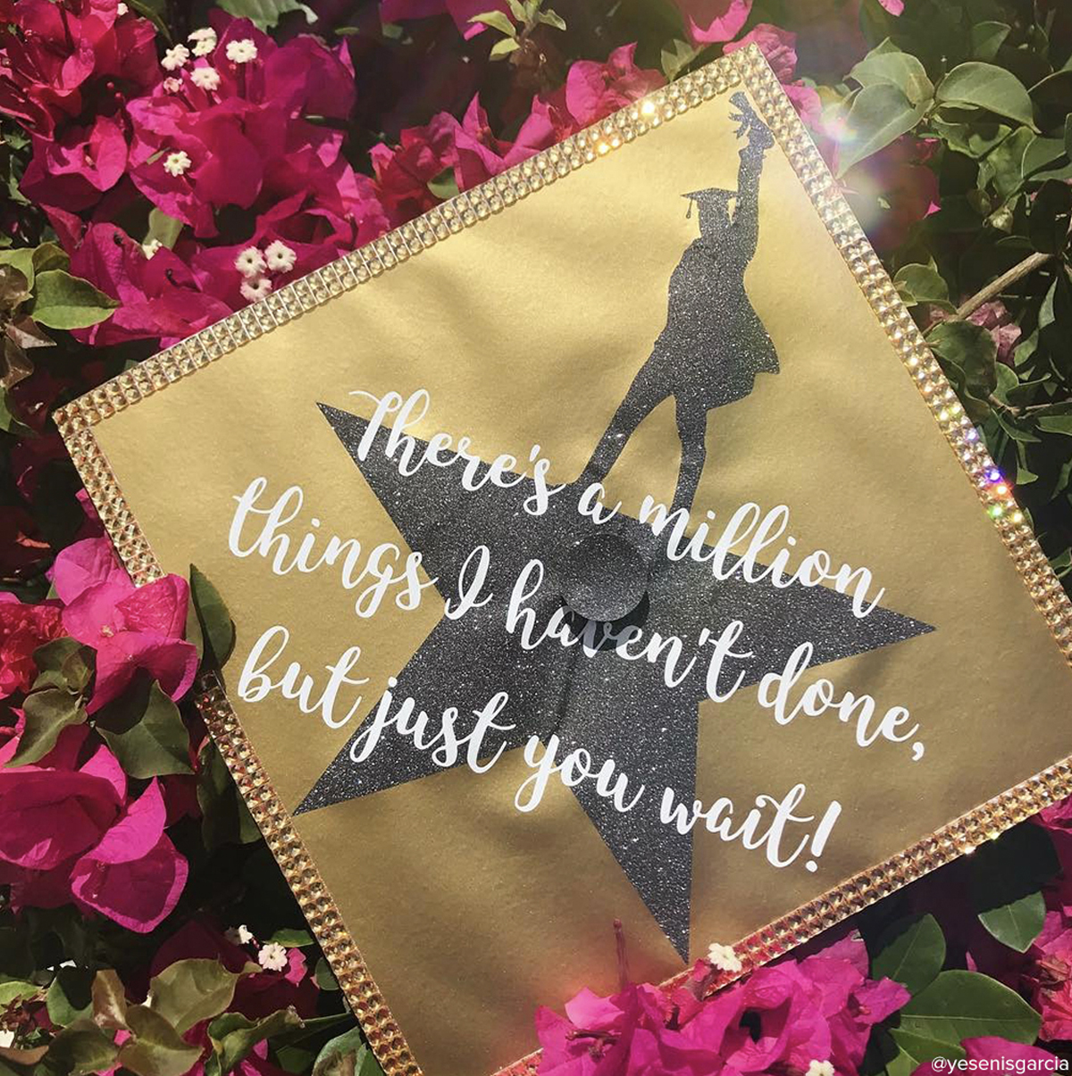 Graduation cap inspired by Hamilton that says There's a million things I haven't done, but just you wait.