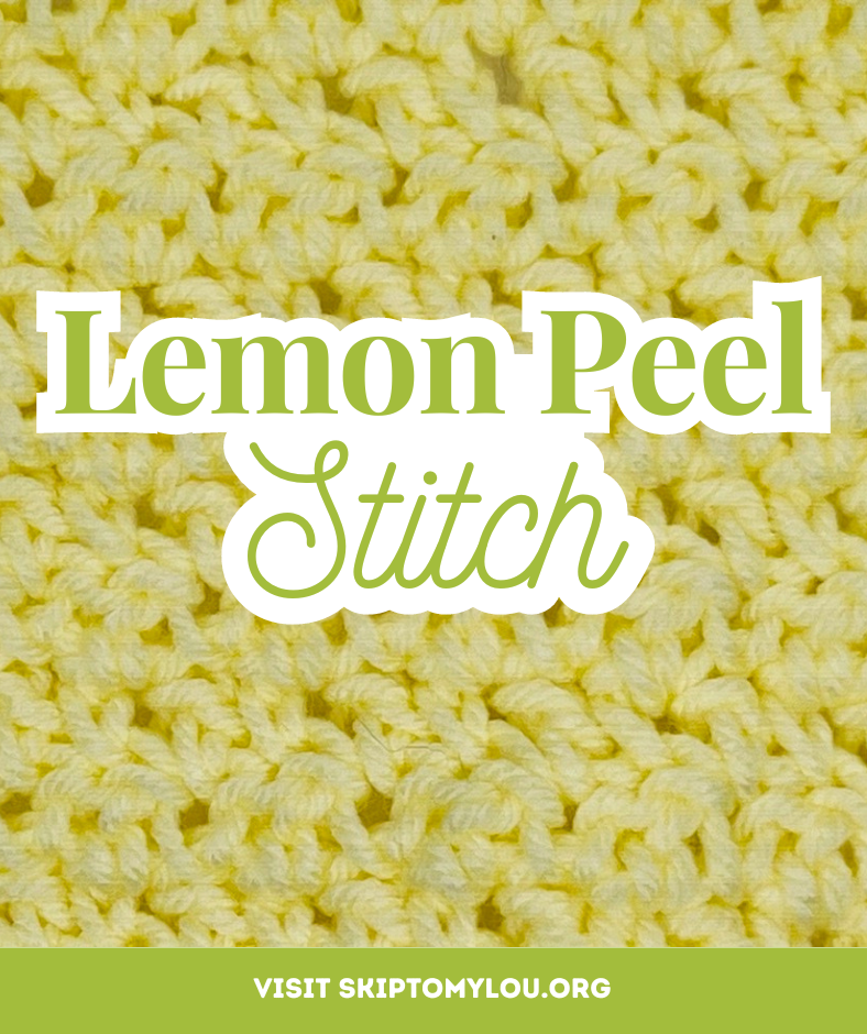 Skip to my Lou – How To Crochet a Lemon Peel Stitch – Cover image