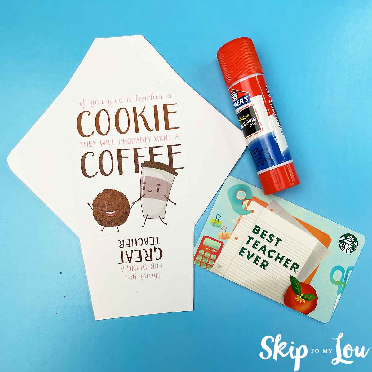 if you give a teacher a cookie gift supplies glue stick printabl , gift card