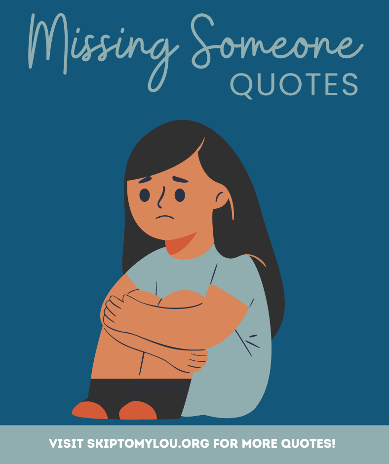 A cartoon image of a woman sitting with a frown on her face from missing someone, holding her knees with quotes from Skip to My Lou.