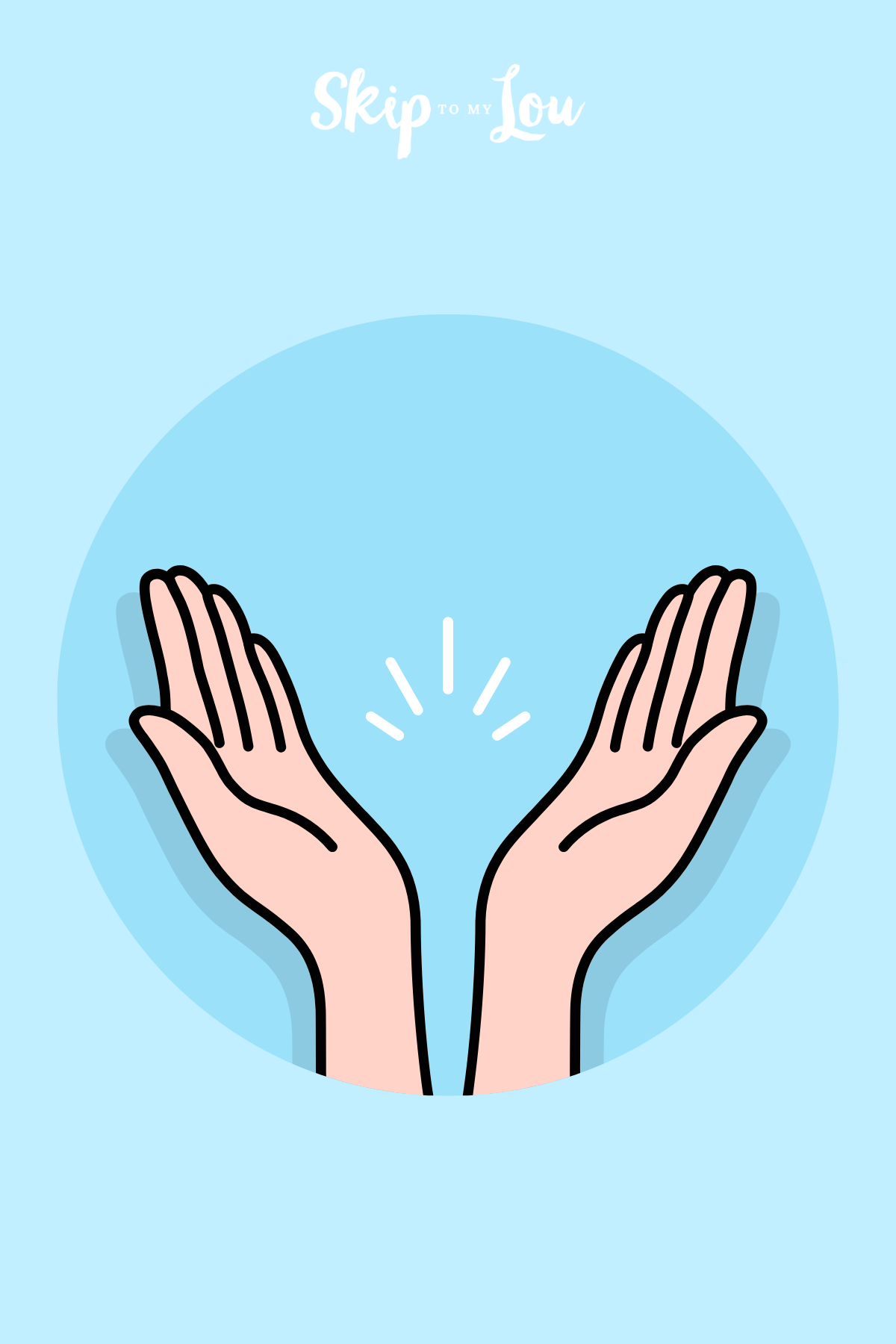 Cartoon of two hands held upwards for blessings quotes from Skip to My Lou. 
