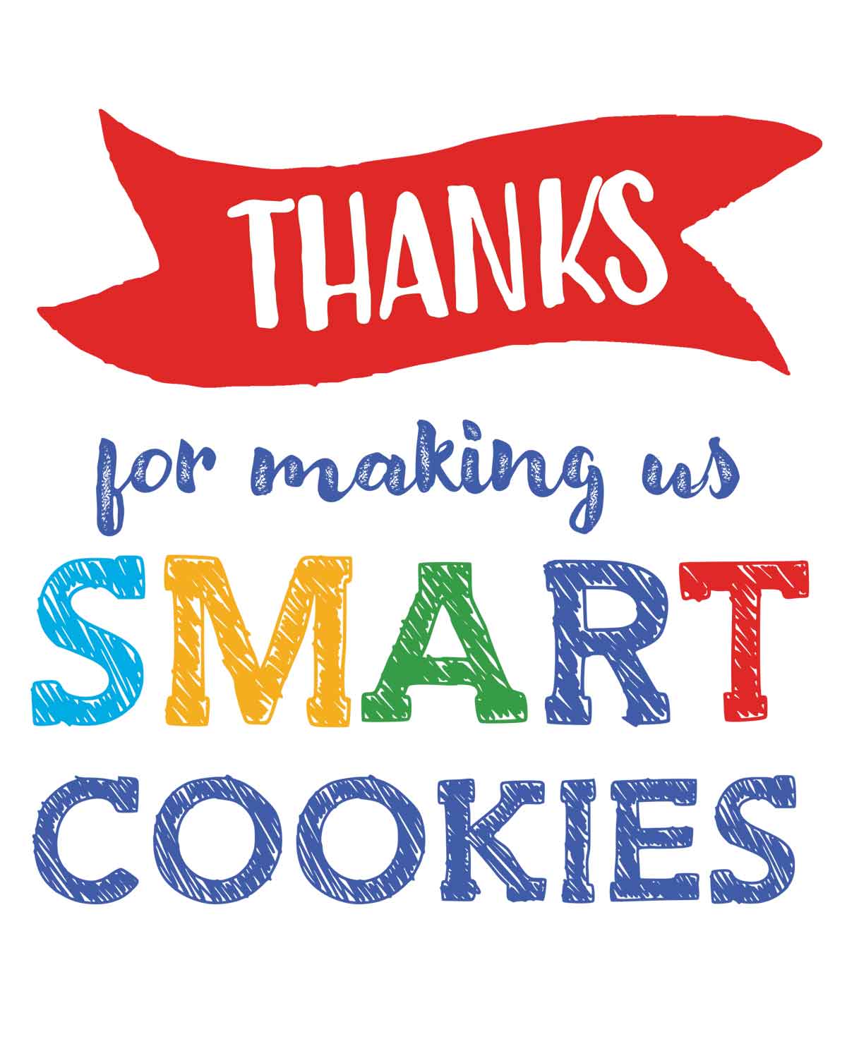 thank you for making us smart cookies sign